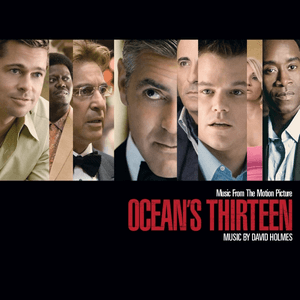 Music From The Motion Picture Ocean's Thirteen by David Holmes