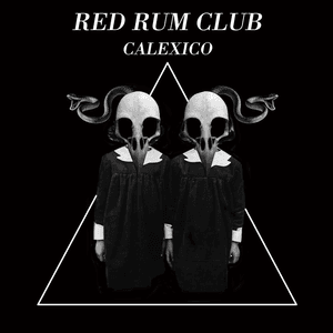 Calexico by Red Rum Club