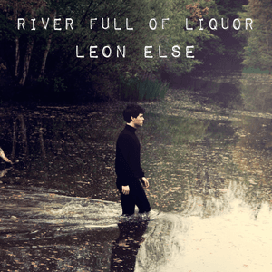 River Full Of Liqour by Leon Else