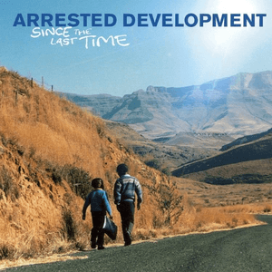 Since The Last Time by Arrested Development