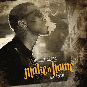 Make It Home by August Alsina