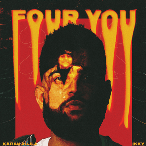 Four You by Karan Aujla & Ikky