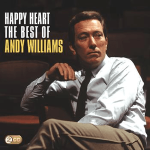 Happy Heart: The Best Of Andy Williams by Andy Williams