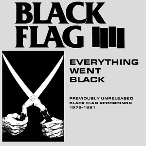 Everything Went Black by Black Flag