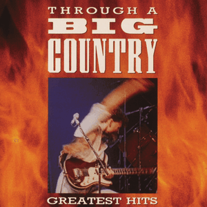 Through A Big Country by Big Country
