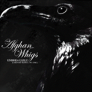 Unbreakable: A Retrospective 1990-2006 by The Afghan Whigs