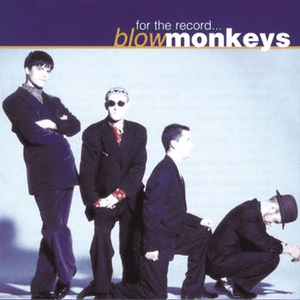 For The Record - The Best Of by The Blow Monkeys