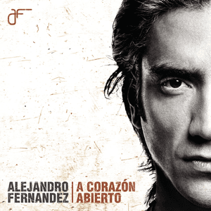 A Corazón Abierto by Alejandro Fernández