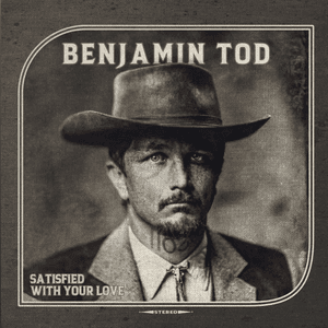 Satisfied With Your Love by Benjamin Tod