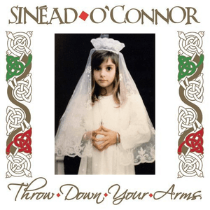 Throw Down Your Arms by Sinéad O'Connor