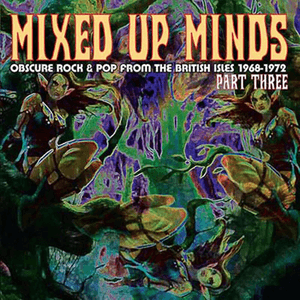 Mixed Up Minds, Part 3: Obscure Rock And Pop From The British Isles, 1968-1972 by Vasco da Gama