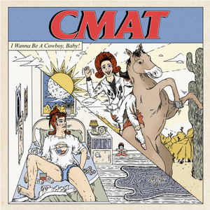 I Wanna Be A Cowboy, Baby! by CMAT