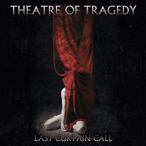 Last Curtain Call by Theatre of Tragedy