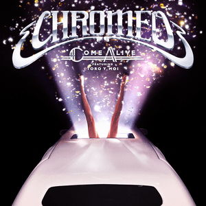 Come Alive by Chromeo