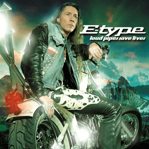 Loud Pipes Save Lives by E-Type