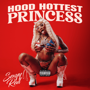 Hood Hottest Princess by Sexyy Red