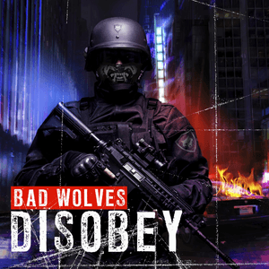 Disobey by Bad Wolves