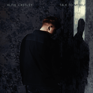 Talk to Myself by Alfie Castley