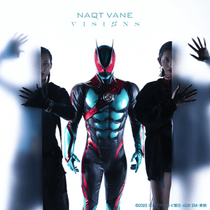 VISIONS ((『仮面ライダーゼッツ』主題歌)) by NAQT VANE