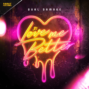 Love Me Better by Dual Damage