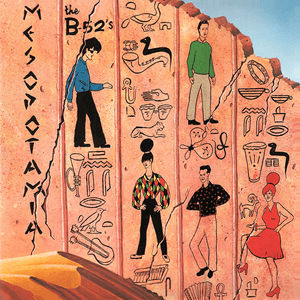 Mesopotamia by The B-52's