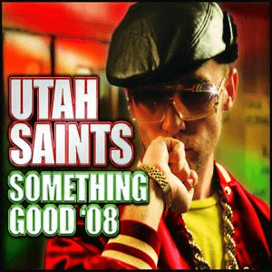 Something Good 08 by Utah Saints