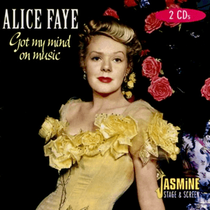 Got My Mind on Music by Alice Faye