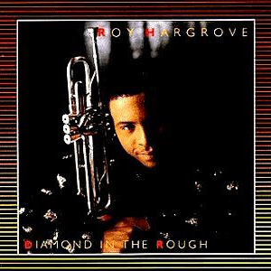Diamond in the Rough by Roy Hargrove