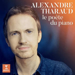 Le Poète du piano by Alexandre Tharaud