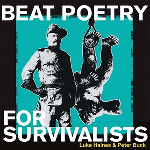 Beat Poetry For Survivalists by Luke Haines